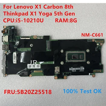 NM-C661 для материнской платы ноутбука Lenovo ThinkPad X1 Carbon 8-го поколения / X1 Yoga 5-го поколения Процессор: I5-10210U Оперативная память: 8G FRU: 5B20Z25518 100% Тест в норме